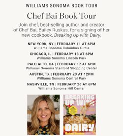 William Sonoma Presents: Chef Bai Book Tour - "Breaking Up with Dairy"