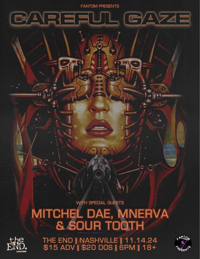 Careful Gaze w/Mitchel Dae, MNERVA & Sour Tooth