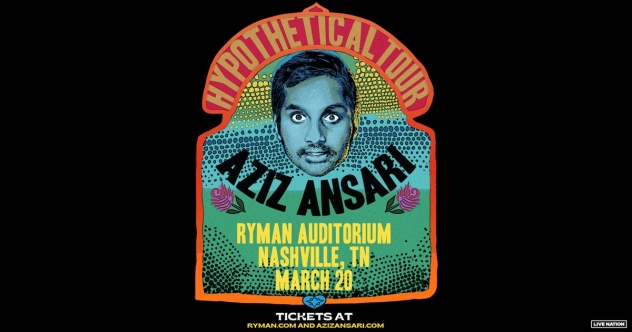 Aziz Ansari Tickets! Ryman Auditorium, Nashville, 3/20/25